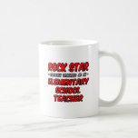 Rock Star...Elementary School Teacher Coffee Mug