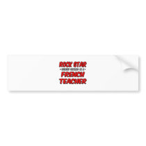 Rock Star...French Teacher bumper stickers
