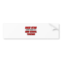 Rock Star...High School Teacher bumper stickers