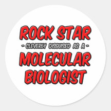 Rock Star ... Molecular Biologist Round Sticker