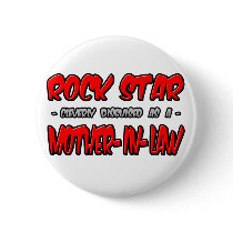 Rock Star...Mother-In-Law buttons