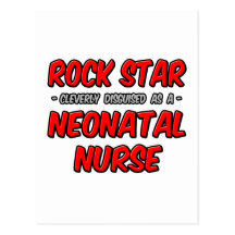 Rock Star...Neonatal Nurse Post Cards