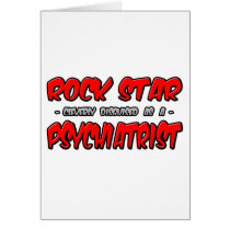 Rock Star...Psychiatrist cards by Psychiatrist_Shirts Rock Star...Psychiatrist cards
