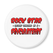 Rock Star...Psychiatrist Refrigerator Magnet