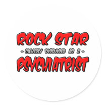 Rock Star...Psychiatrist stickers