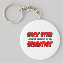 Rock Star...Scientist Key Chains