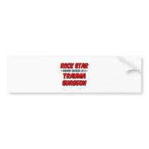 Rock Star ... Trauma Surgeon Bumper Sticker