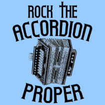 marching band t-shirt: Rock the Accordion Proper
