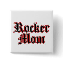 Rocker Mom! buttons by Jack_of_Arts Rocker Mom! buttons