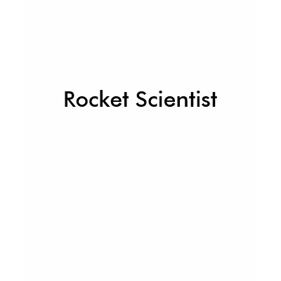 Rocket Scientist T-shirt by cmester2004