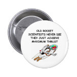 ROCKET scientists never die Pinback Buttons