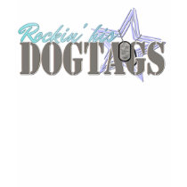 Rockin' His Dogtags t-shirts