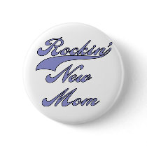 Rockin' New Mom buttons