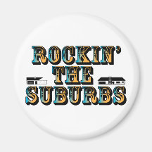 Rockin the Suburbs Refrigerator Magnet
