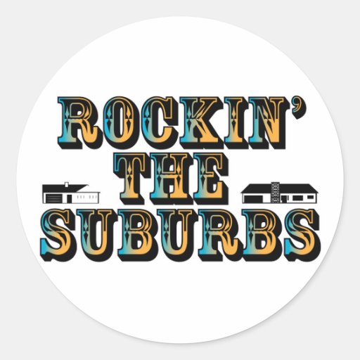 Rockin the Suburbs Sticker