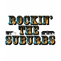 Rockin the Suburbs t-shirts