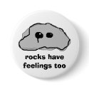 rocks have feelings too buttons