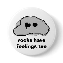 rocks have feelings too buttons