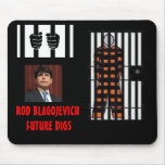 ROD BLAGOJEVICH - Behind bars Mouse Pad