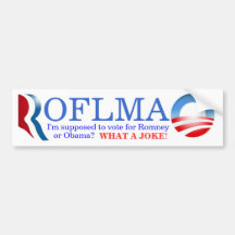 ROFLMAO - Vote Romney or Obama? Bumper Stickers