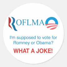 ROFLMAO - Vote Romney or Obama? Round Sticker