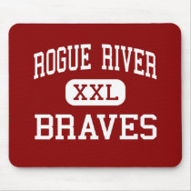 Rogue River - Braves - Middle - Rogue River Oregon mousepads