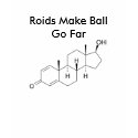 Roids Make Ball Go Far t-shirts by allinson_matt Roids Make Ball Go Far t-shirts