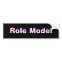 Role Model bumper stickers