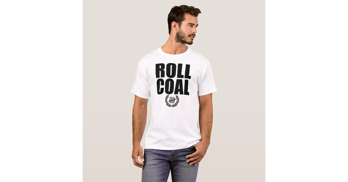 roll coal t shirt