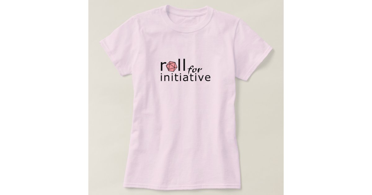 roll for initiative shirt