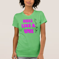 Roll Like a Girl- Ladies Brazilian Jiu Jitsu T BJJ t-shirts