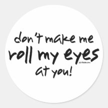 Roll My Eyes Round Stickers