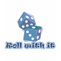Roll with it - Dice Games t-shirts