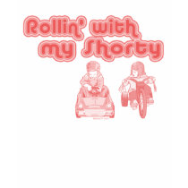 Rollin with Shorty t-shirts by Method77 Rollin with Shorty t-shirts