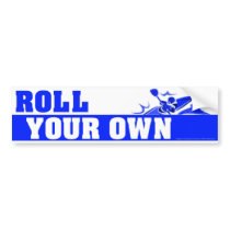RollYourOwnBlue bumper stickers