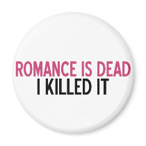 Romance Is Dead magnets by alternateworlds Romance Is Dead magnets