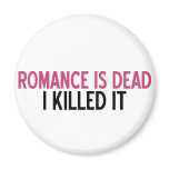 Romance Is Dead magnets