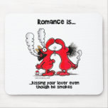 Romance is... Kissing Lover Smokes Mouse Pads