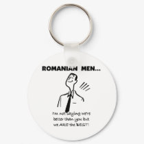 Romanian Men Are Best keychains