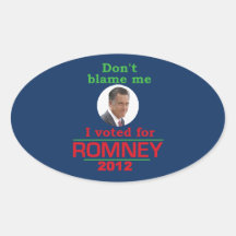 Romney Dont Blame Me Stickers