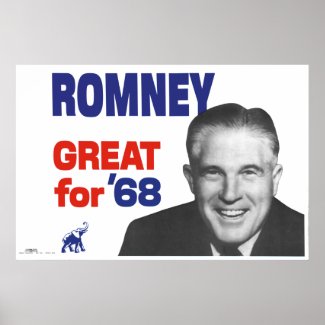 Romney--Great for 68 Posters