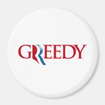 Romney is Greedy Fridge Magnet