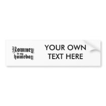 ROMNEY IS MY HOMEBOY BUMPER STICKER