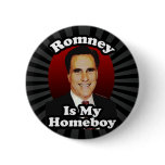 Romney is My Homeboy, Funny Political Design Buttons
