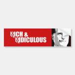 ROMNEY IS RICH AND RIDICULOUS.png Bumper Stickers