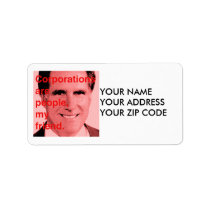 Romney Quote - Corporations are people, my friend labels