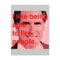 Romney Quote - I like being able to fire people postcards