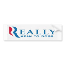 Romney really mean to dogs bumper sticker