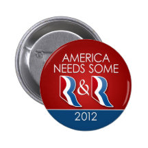 Romney Ryan - America Needs Some R & R Pinback Button