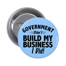 Romney Ryan - Government Didn't Build My BUsiness Buttons